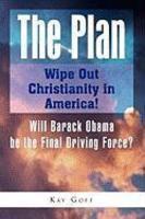 The Plan: Wipe Out Christianity In America!