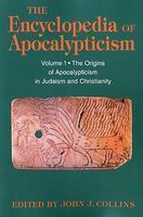 Encyclopedia Of Apocalypticism: Volume One: The Origins Of Apocalypticism In Judaism And Christianity Encyclopedia Of Apocalypticism: Volume One: The Origins Of Apocalypticism In Judaism And Christianity