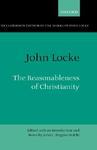 The Reasonableness Of Christianity: As Delivered In The Scriptures