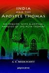 India And The Apostle Thomas: An Inquiry With A Critical Analysis Of The ACTA Thomae