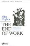 The End Of Work: Theological Critiques Of Capitalism