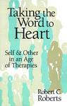 Taking The Word To Heart: Self And Other In An Age Of Therapies