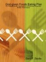 God-Given Foods Eating Plan: For Lifelong Health, Optimization Of Hormones, Improved Athletic Performance