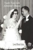 Twenty Years With Alzheimer's Disease Twenty Years With Alzheimer's Disease