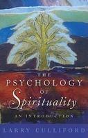 The Psychology Of Spirituality: An Introduction