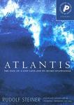 Atlantis: The Fate Of A Lost Land And Its Secret Knowledge