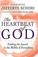 The Heartbeat Of God: Finding The Sacred In The Middle Of Everything