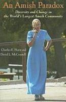 An Amish Paradox: Diversity & Change In The World's Largest Amish Community