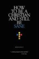 How To Be A Christian And Still Be Sane