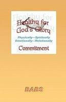 Healthy For God's Glory: Part III: Committment