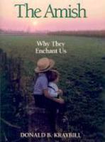 The Amish: Why They Enchant Us