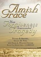 Amish Grace: How Forgiveness Transcended Tragedy [With Earbuds] (Playaway Adult Nonfiction)