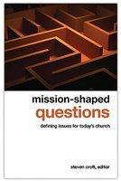 Mission-Shaped Questions: Defining Issues For Today's Church