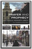 Prayer And Prophecy: The Essential Kenneth Leech