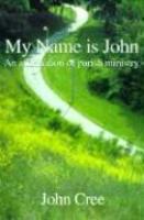 My Name Is John: An Affirmation Of Parish Ministry