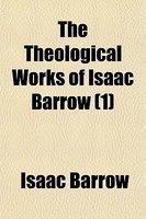 The Theological Works Of Isaac Barrow (1)