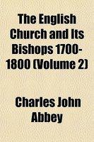 The English Church And Its Bishops 1700-1800 (Volume 2)