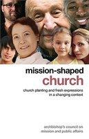 Mission-Shaped Church: Church Planting And Fresh Expressions In A Changing Context