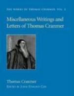 Miscellaneous Writings And Letters Of Thomas Cranmer