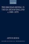 The Diocesan Revival In The Church Of England C. 1800-1870