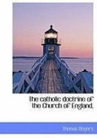 The Catholic Doctrine Of The Church Of England, The Catholic Doctrine Of The Church Of England,