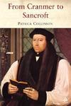 From Cranmer To Sancroft: Essays On English Religion In The Sixteenth And Seventeenth Centuries