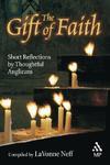 The Gift Of Faith: Short Reflections By Thoughtful Anglicans