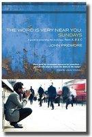 The Word Is Very Near You: Sundays: Reflections On The Lectionary Readings Years A, B And C