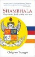 Shambhala: The Sacred Path Of The Warrior