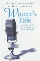 Winter's Tale: Living Through An Age Of Change In Church And Media
