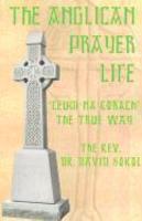 The Anglican Prayer Life: 'Ceum Na Corach' The True Way