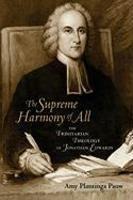 The Supreme Harmony Of All: The Trinitarian Theology Of Jonathan Edwards