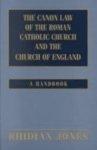 The Canon Law Of The Roman Catholic Church And The Church Of England: A Handbook