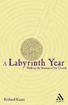 Labyrinth Year: Walking The Seasons Of The Church