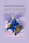 The Future Shape Of Anglican Ministry