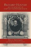 Richard Hooker And The Authority Of Scripture, Tradition And Reason