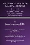 Archbishop Cranmer's Immortal Bequest: The Book Of Common Prayer Of The Church Of England: An Evangelistic Liturgy