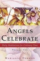 Angels Celebrate: Daily Meditations For Ordinary Time, Volume Two