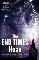 The End Times Hoax And The Hijacking Of Our Liberty