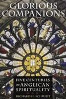 Glorious Companions: Five Centuries Of Anglican Spirituality