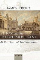 Ethos' And The Oxford Movement: At The Heart Of Tractarianism