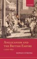 Anglicanism And The British Empire, C. 1700-1850