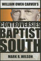 William Owen Carver's Controversies In The Baptist South (Price Printed)