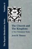 The Church And The Kingdom: A New Testament Study.