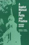 A Baptist Manual Of Polity And Practice