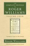 The Complete Writings Of Roger Williams Volume Four: The Bloody Tenent Yet More Bloody