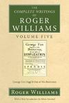 The Complete Writings Of Roger Williams Volume Five: George Fox Digg'd Out Of His Burrowes