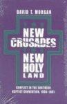 The New Crusades, The New Holy Land: Conflict In The Southern Baptist Convention, 1969-1991