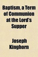Baptism, A Term Of Communion At The Lord's Supper
