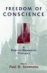 Freedom Of Conscience: A Baptist/Humanist Dialogue